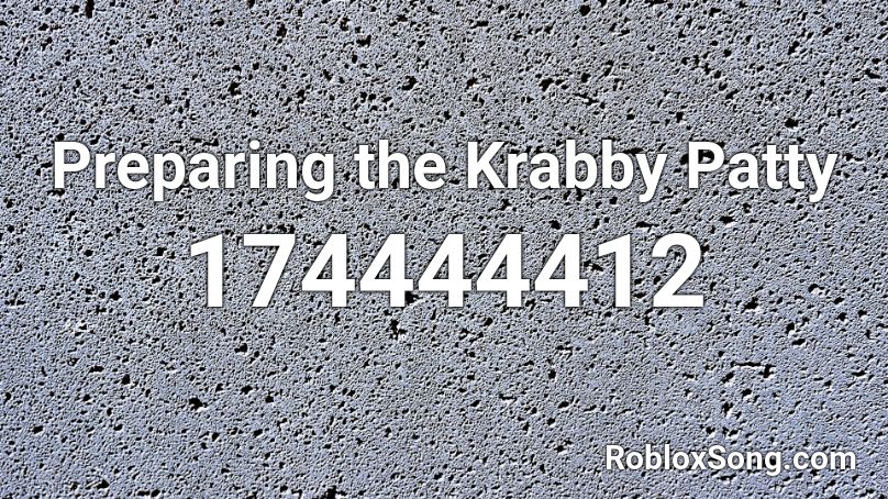 Preparing the Krabby Patty Roblox ID
