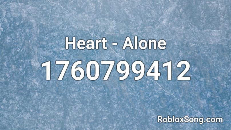 Heart - Alone Roblox ID