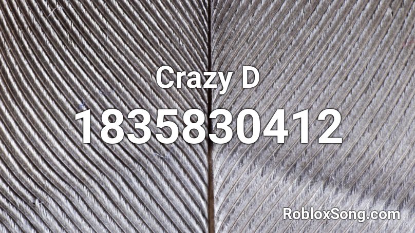 Crazy D Roblox ID