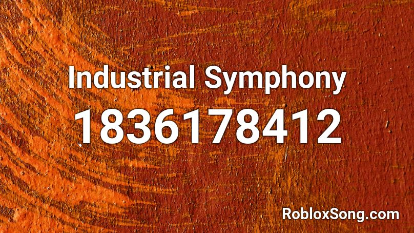 Industrial Symphony Roblox ID