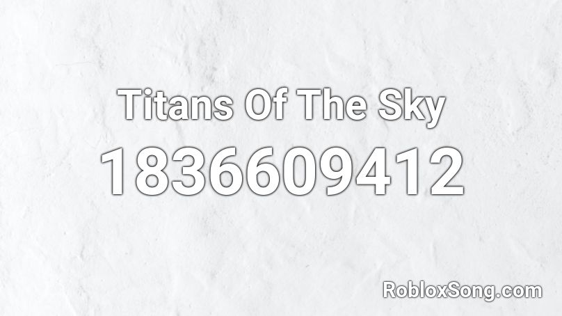 Titans Of The Sky Roblox ID