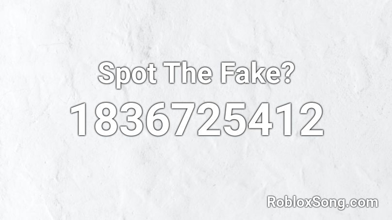 Spot The Fake? Roblox ID
