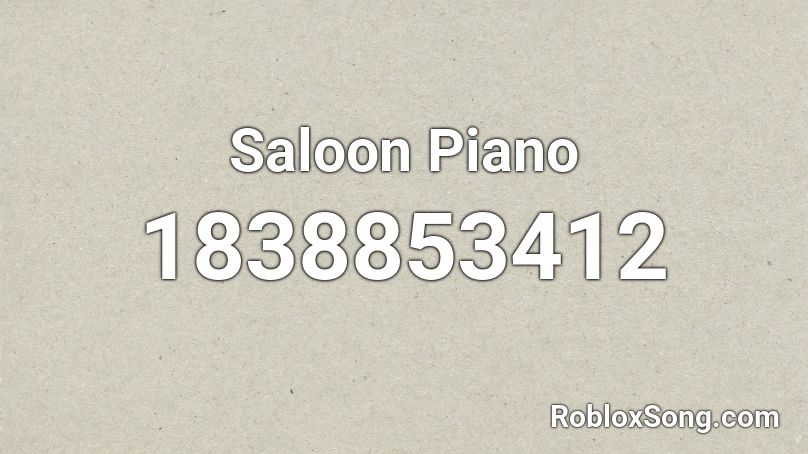 Saloon Piano Roblox ID