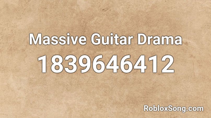 Massive Guitar Drama Roblox ID