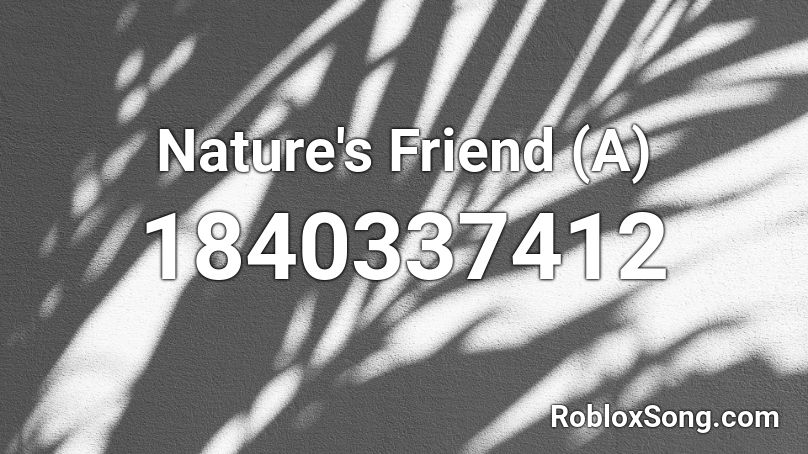 Nature's Friend (A) Roblox ID