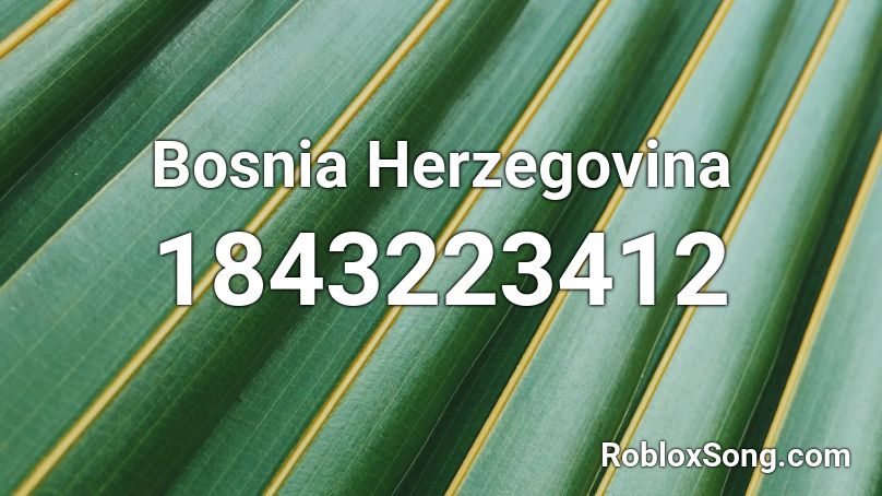 Bosnia Herzegovina Roblox ID