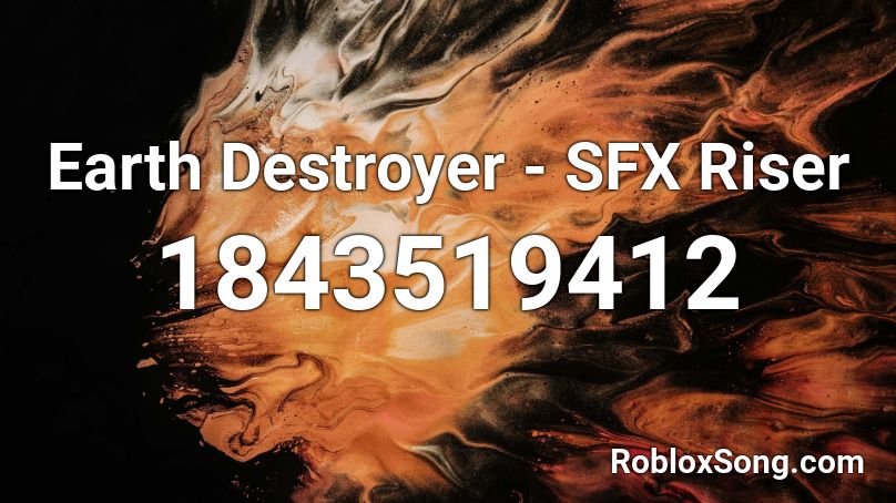 Earth Destroyer - SFX Riser Roblox ID