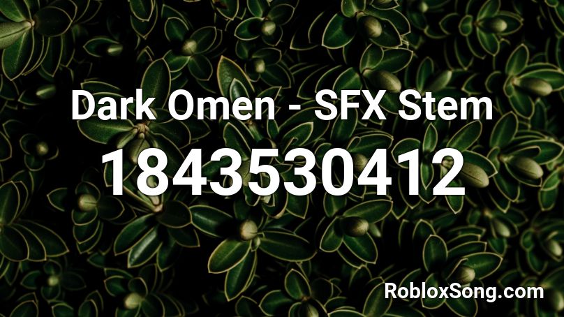 Dark Omen - SFX Stem Roblox ID