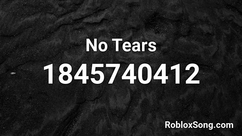 No Tears Roblox ID