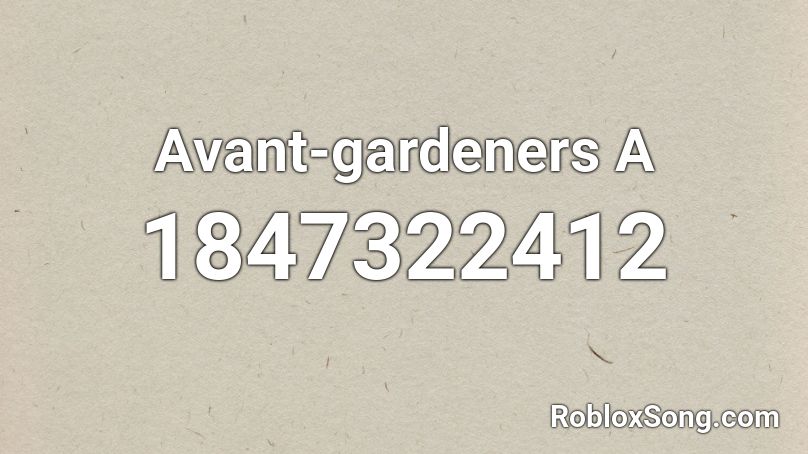 Avant-gardeners  A Roblox ID