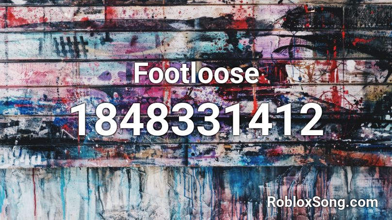 Footloose Roblox ID