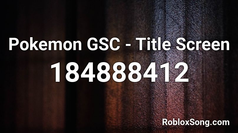 Pokemon GSC - Title Screen Roblox ID