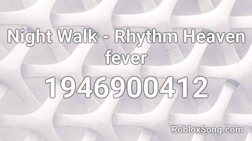 Night Walk Rhythm Heaven Fever Roblox Id Roblox Music Codes - roblox heaven song id