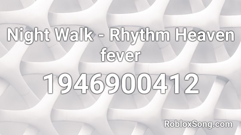 Night Walk - Rhythm Heaven fever Roblox ID