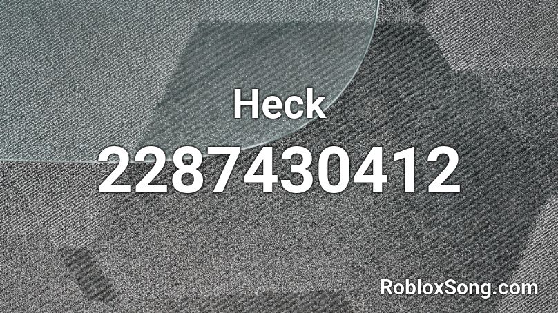 Heck Roblox ID