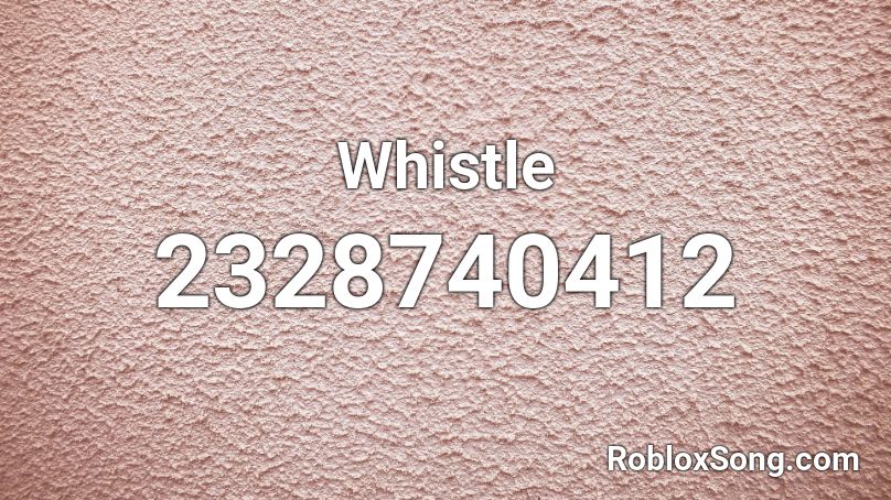 Whistle Roblox ID