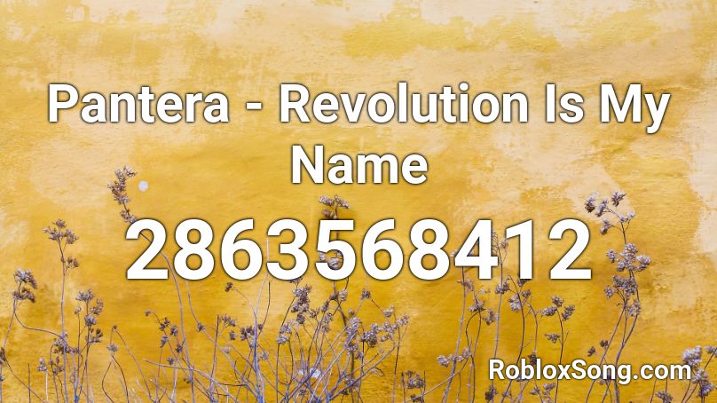 Pantera - Revolution Is My Name Roblox ID