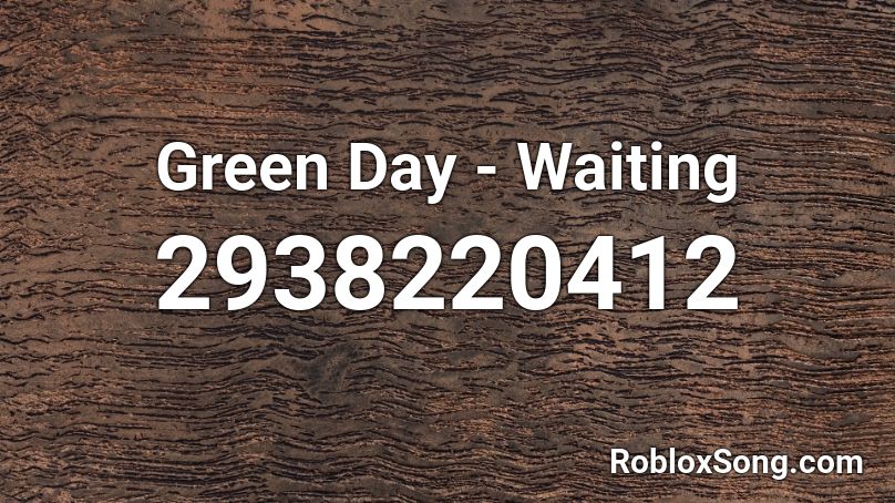 Green Day - Waiting Roblox ID
