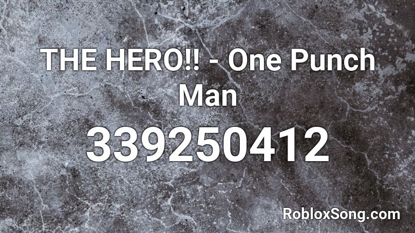 THE HERO!! - One Punch Man Roblox ID