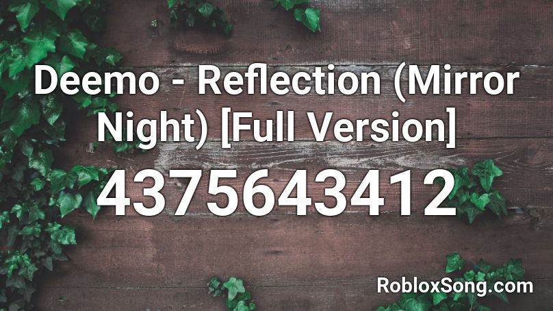Deemo - Reflection (Mirror Night) [Full Version] Roblox ID