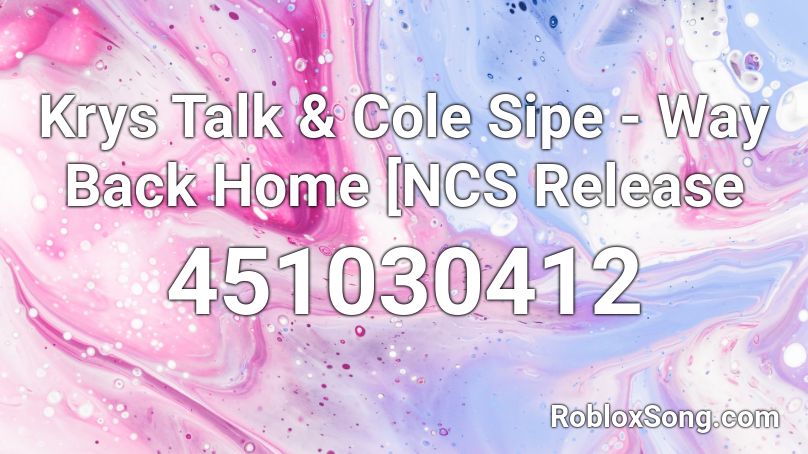 Krys Talk & Cole Sipe - Way Back Home [NCS Release Roblox ID