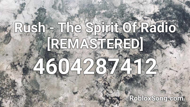 Rush - The Spirit Of Radio [REMASTERED] Roblox ID