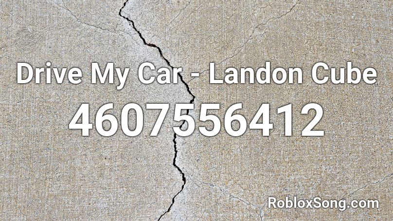 Drive My Car - Landon Cube Roblox ID