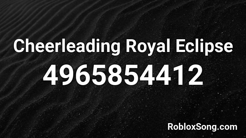 Cheerleading Royal Eclipse Roblox ID