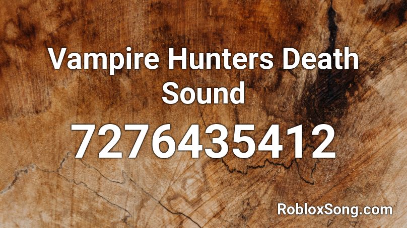 Vampire Hunters Death Sound Roblox ID