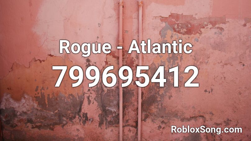 Rogue - Atlantic Roblox ID