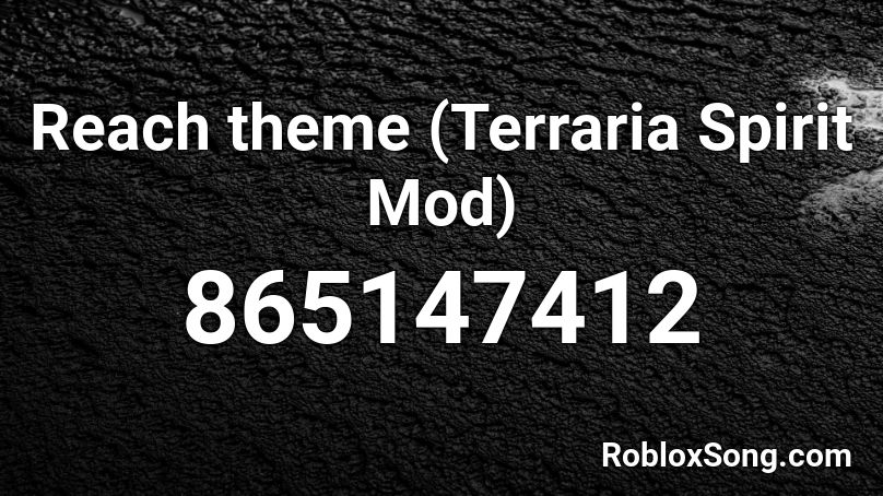 Reach theme (Terraria Spirit Mod) Roblox ID