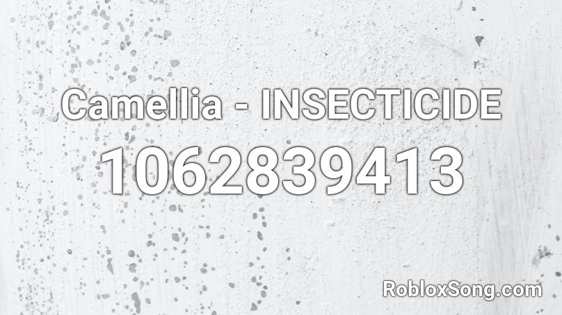 Camellia - INSECTICIDE Roblox ID