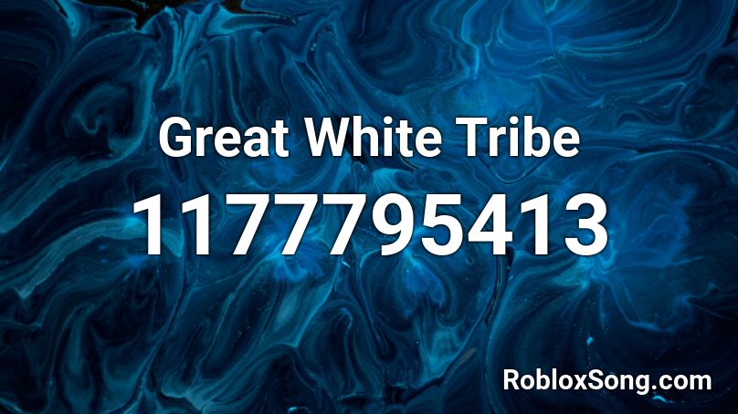 Great White Tribe  Roblox ID