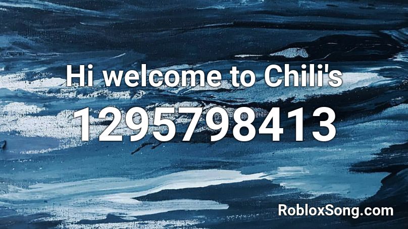 Hi Welcome To Chili S Roblox Id - nuclear siren roblox id