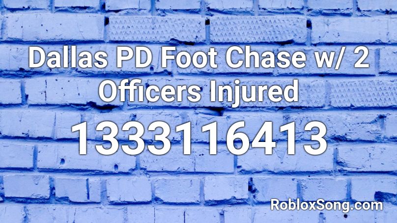 Dallas PD Foot Chase w/ 2 Officers Injured Roblox ID