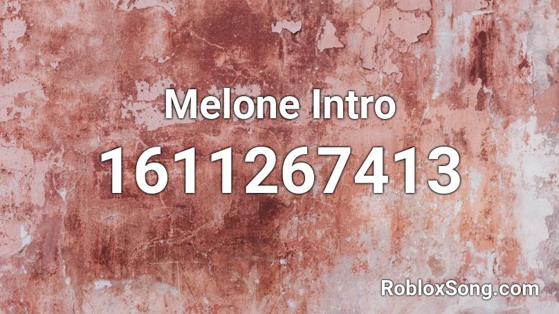 Melone Intro Roblox ID