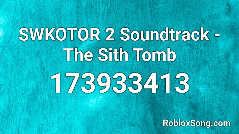SWKOTOR 2 Soundtrack - The Sith Tomb Roblox ID
