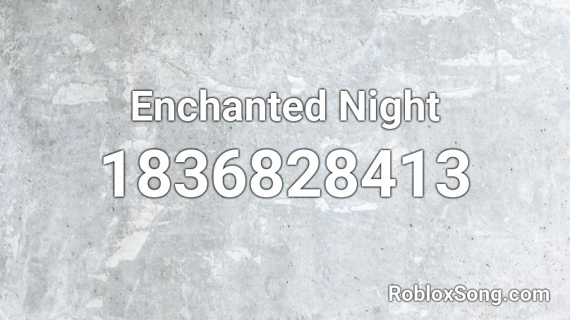 Enchanted Night Roblox ID