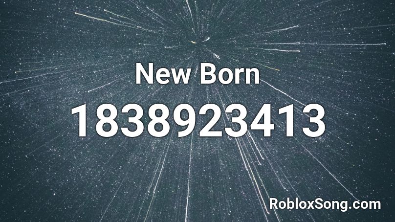 New Born Roblox ID