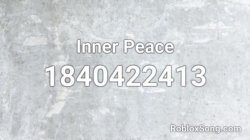 Inner Peace Roblox ID