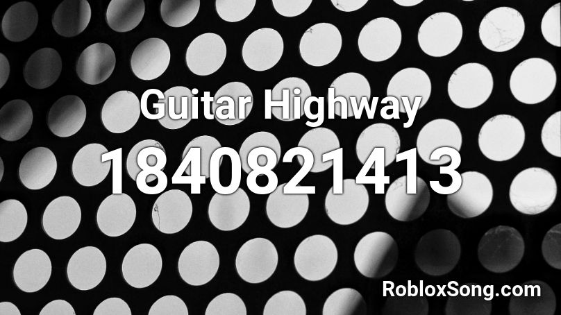 Guitar Highway Roblox ID