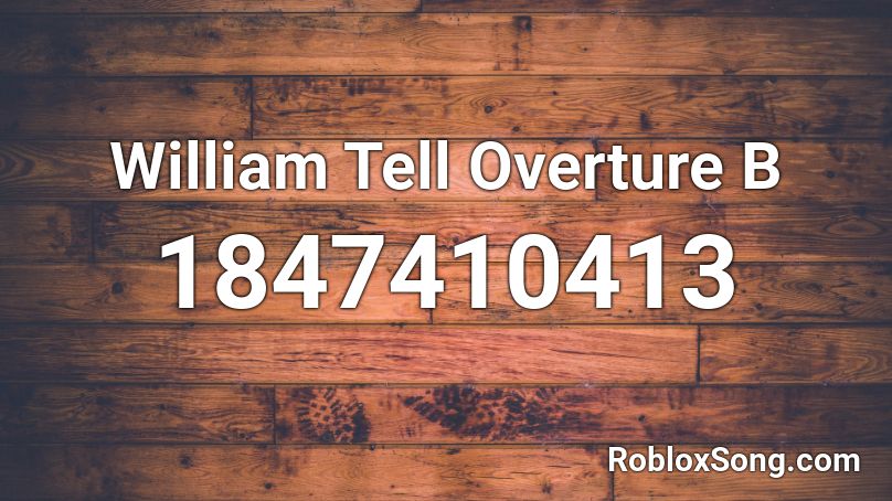 William Tell Overture B Roblox ID