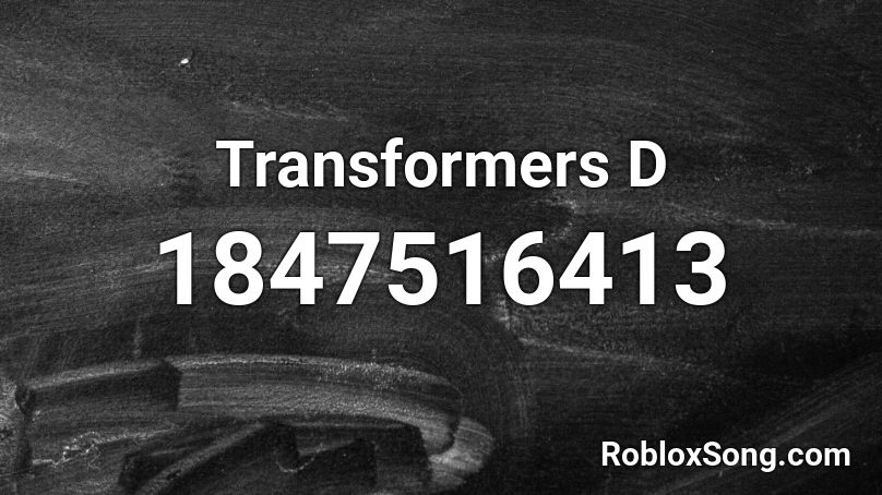 Transformers D Roblox ID