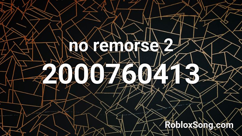 no remorse 2 Roblox ID
