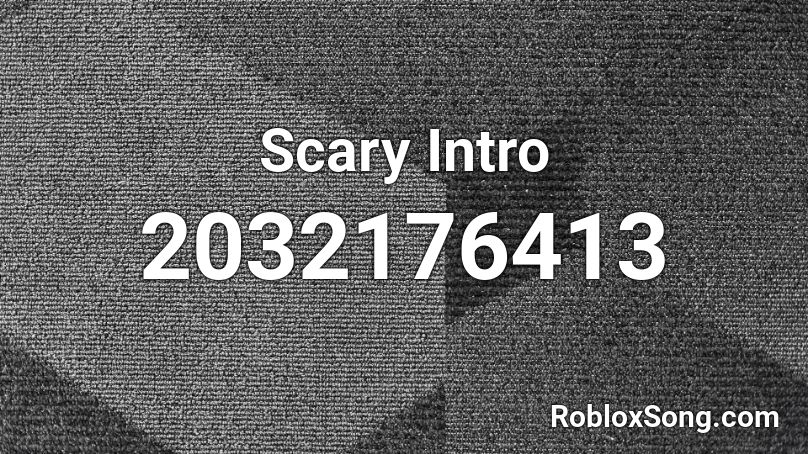 Scary Intro Roblox ID