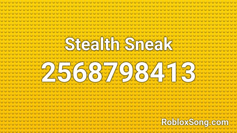 Stealth Sneak Roblox ID