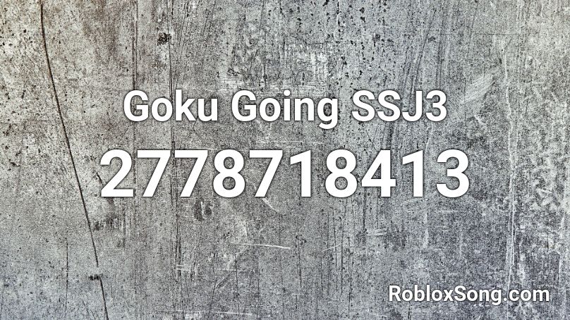 Goku Going SSJ3 Roblox ID