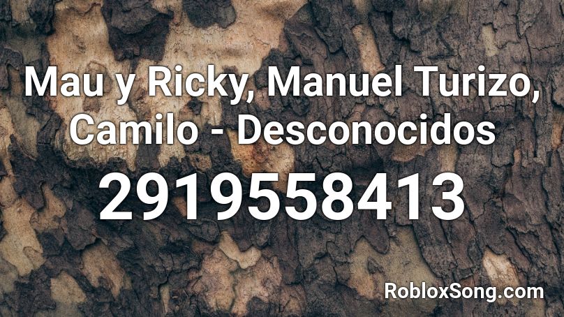 Mau y Ricky, Manuel Turizo, Camilo - Desconocidos  Roblox ID