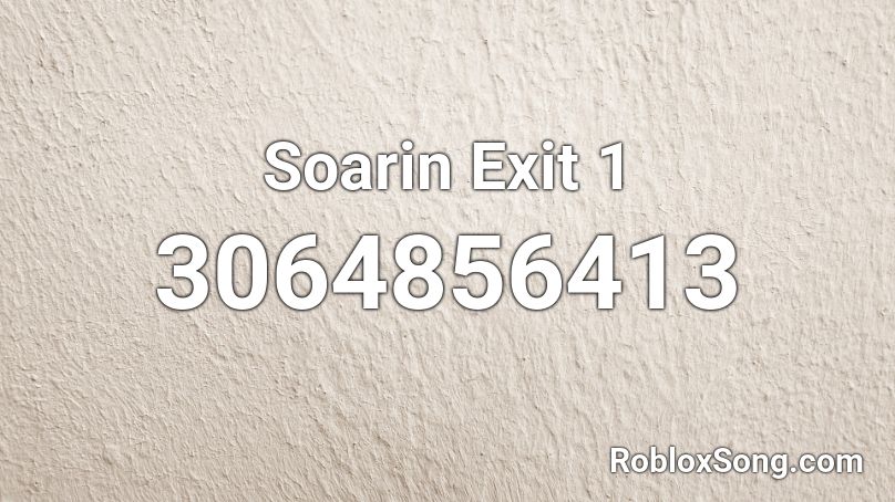 Soarin Exit 1 Roblox ID