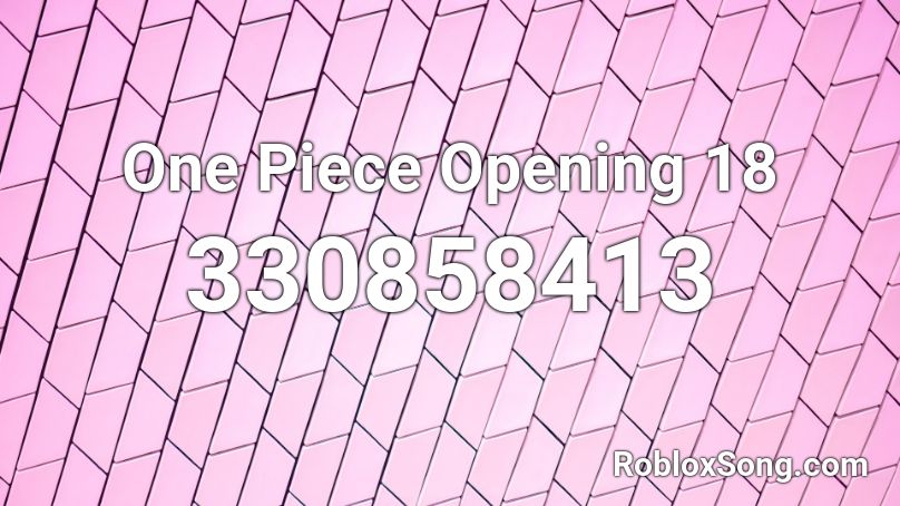One Piece Opening 18 Roblox ID - Roblox music codes
